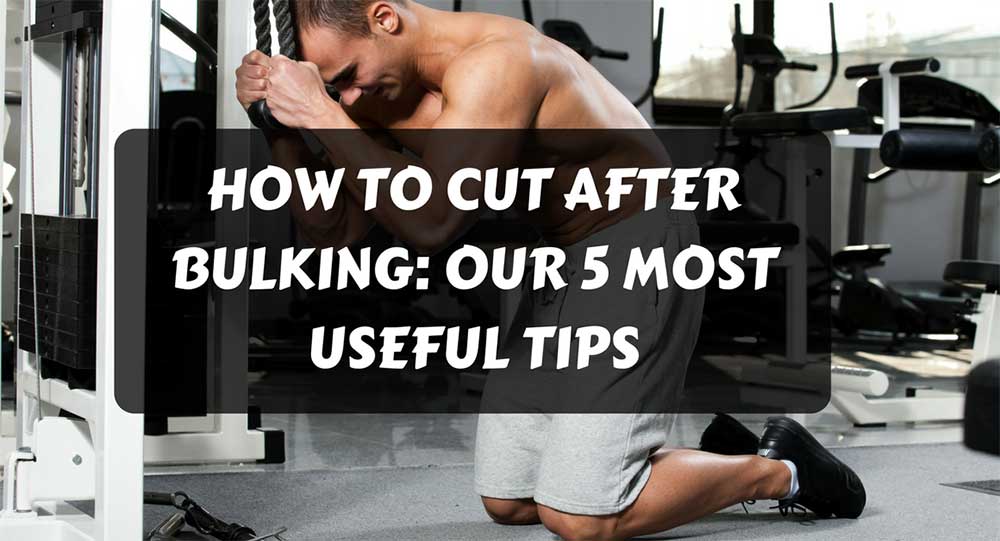 How to cut after bulking